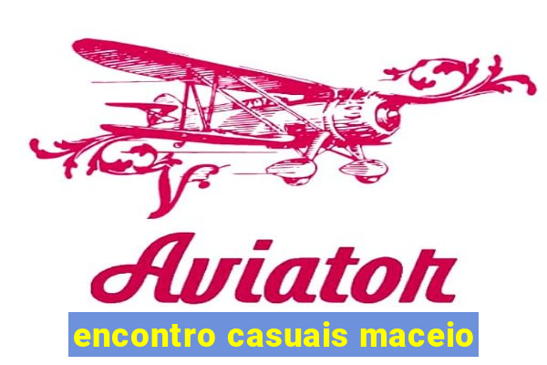 encontro casuais maceio